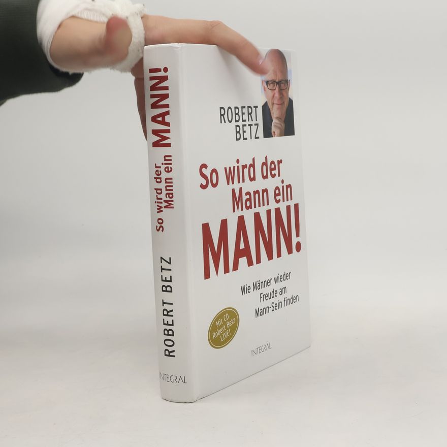 Robert Betz So wird der Mann ein Mann!