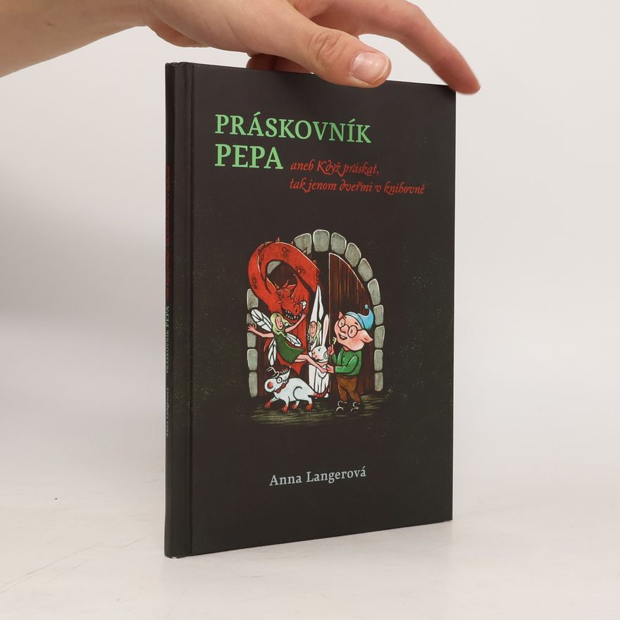 Anna Langerová Práskovník Pepa aneb Když práskat, tak jenom dveřmi v knihovně