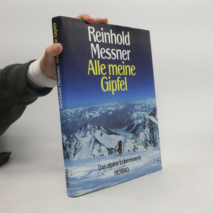 Reinhold Messner Alle meine Gipfel