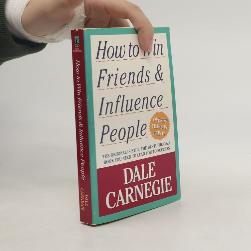 Dale Carnegie How to Win Friends and Influence People