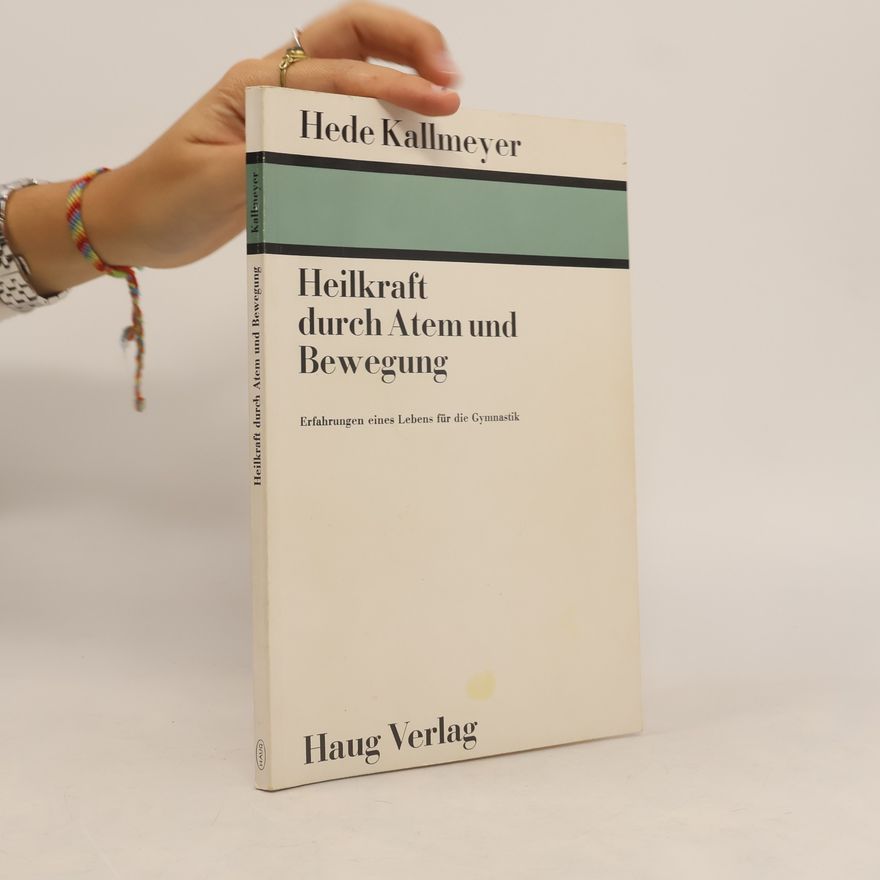 Hede Kallmeyer Heilkraft durch Atem und Bewegung