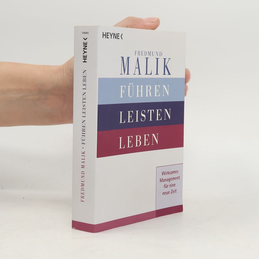 Fredmund Malik Führen, Leisten, Leben