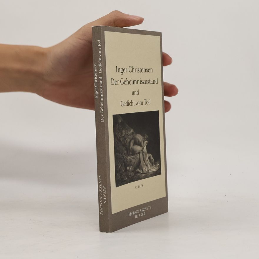 Inger Christensen Der Geheimniszustand und das Gedicht vom Tod