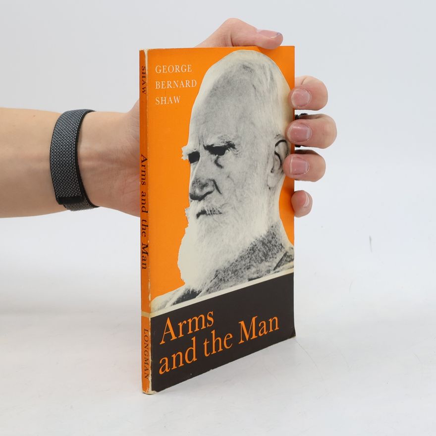 George B. Shaw Arms and the Man