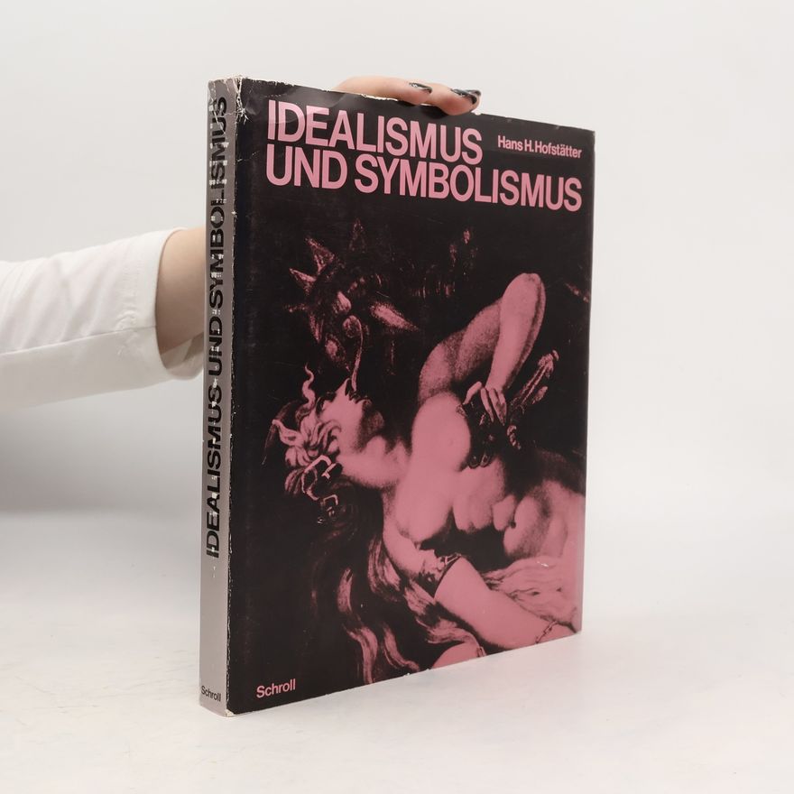 Hans Helmut Hofstätter Idealismus und Symbolismus
