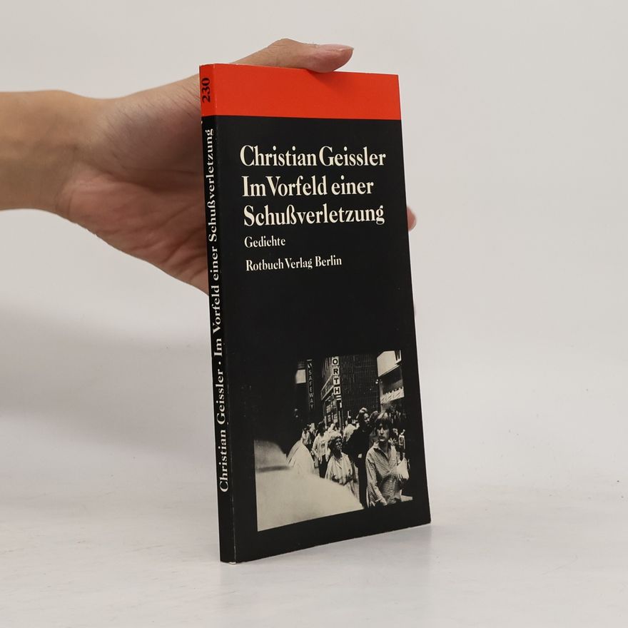 Christian Geissler Im Vorfeld einer Schussverletzung