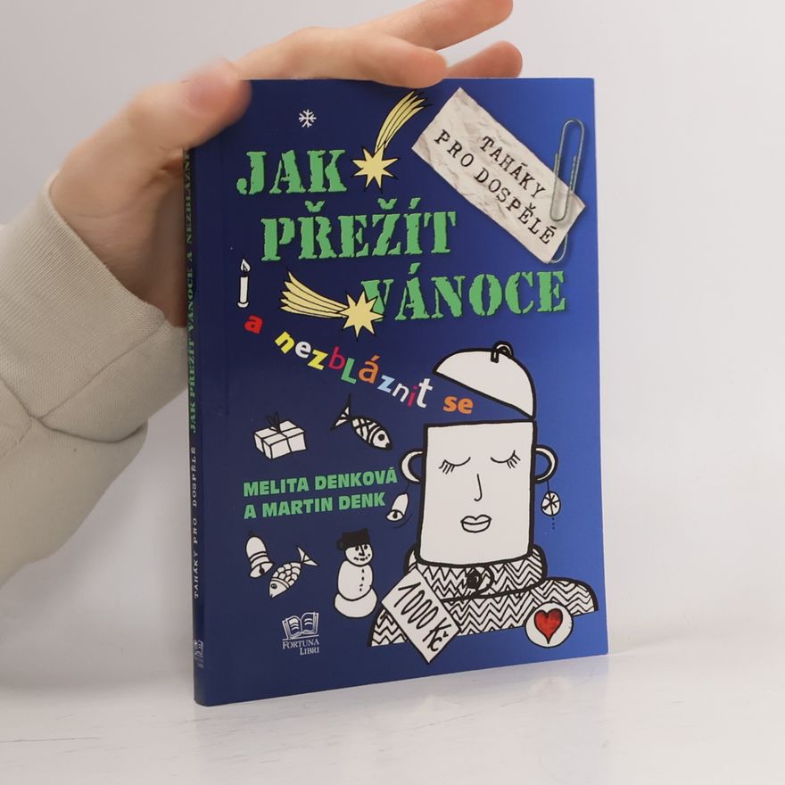 Martin Denk Jak přežít Vánoce a nezbláznit se