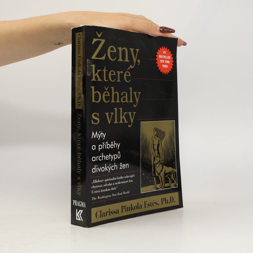 Clarissa Pinkola Estés Ženy, které běhaly s vlky
