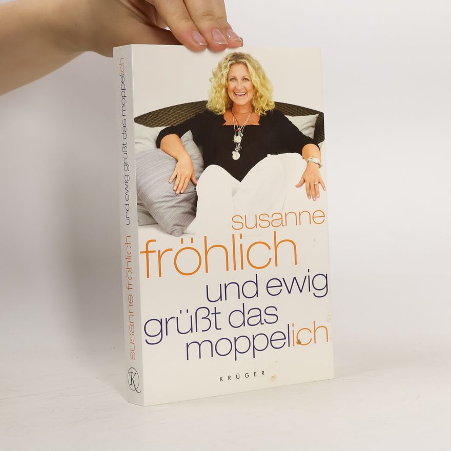 Susanne Fröhlich Und ewig grüßt das Moppel-Ich
