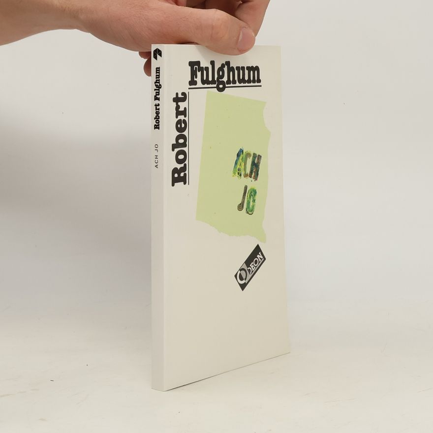 Robert Fulghum Ach jo