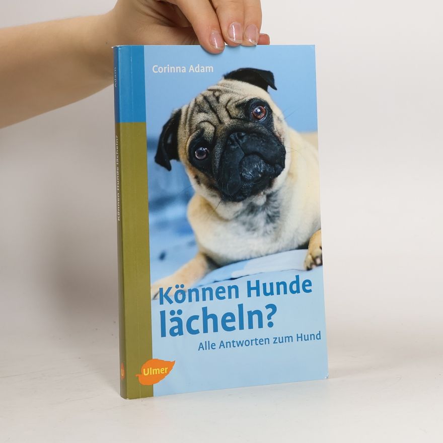 Corinna Adam Können Hunde lächeln?
