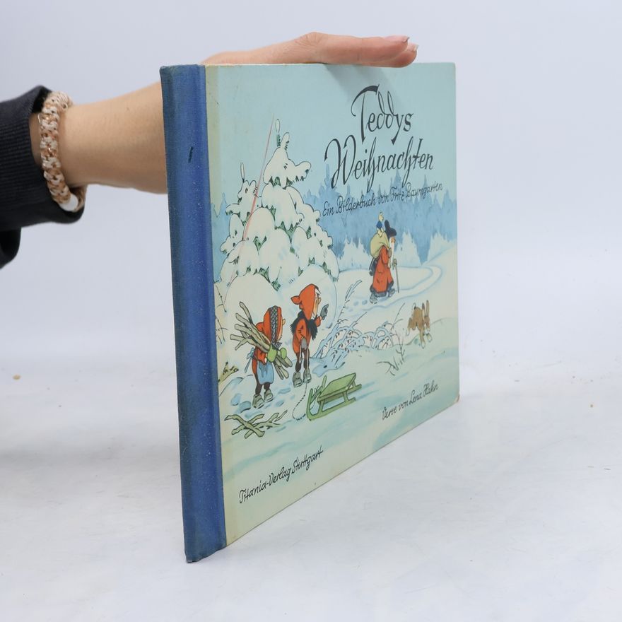 Fritz Baumgarten Teddys Weihnachten: Ein Bilderbuch von Fritz Baumgarten
