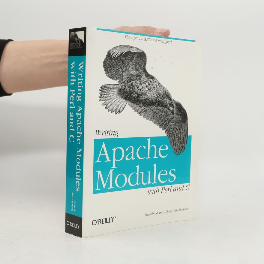 Lincoln D. Stein Writing Apache modules with Perl and C