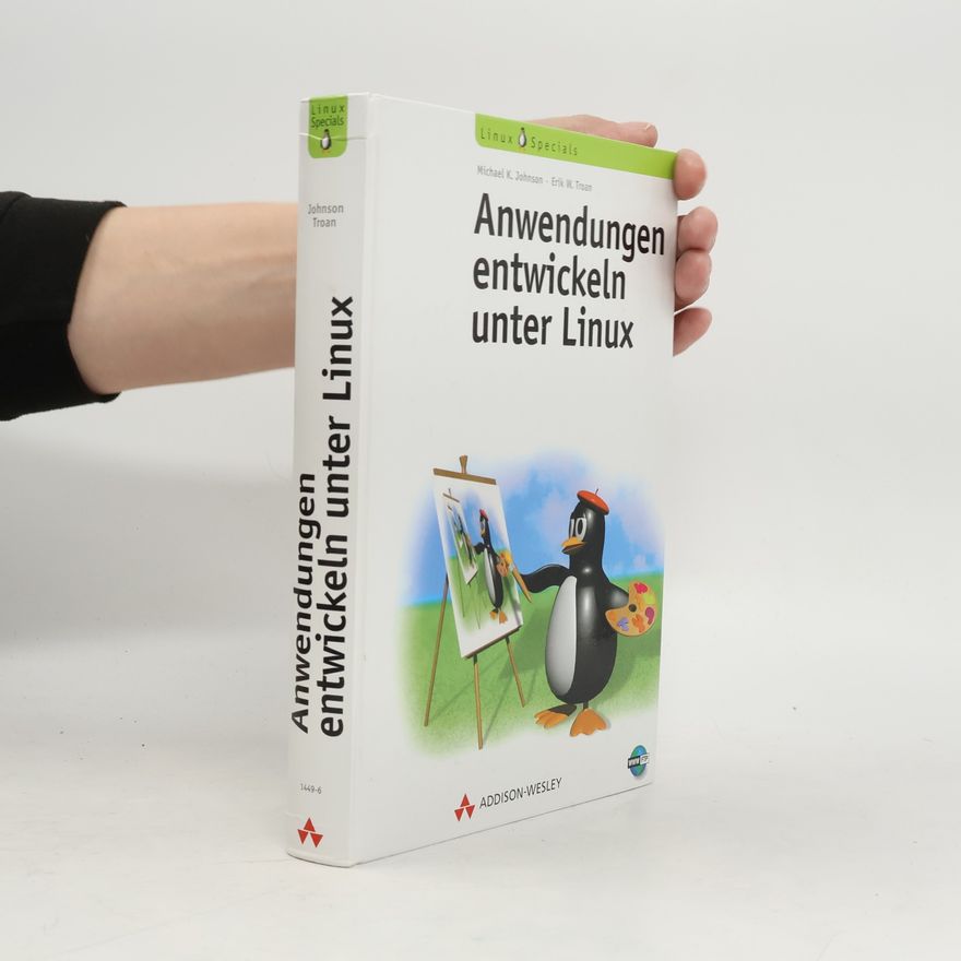 Michael K. Johnson Anwendungen entwickeln unter Linux