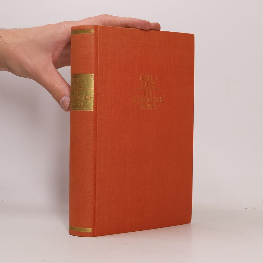 Pearl S. Buck Die verborgene Blume