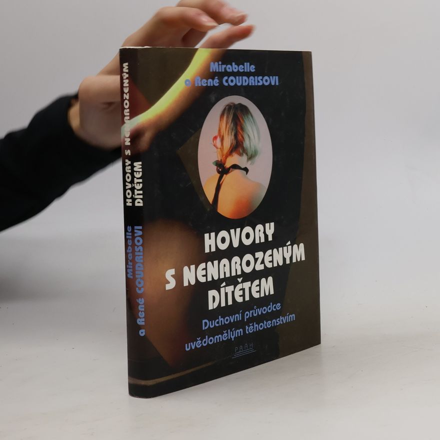 Hana Pelešková Hovory s nenarozeným dítětem. Duchovní průvodce uvědomělým těhotenstvím