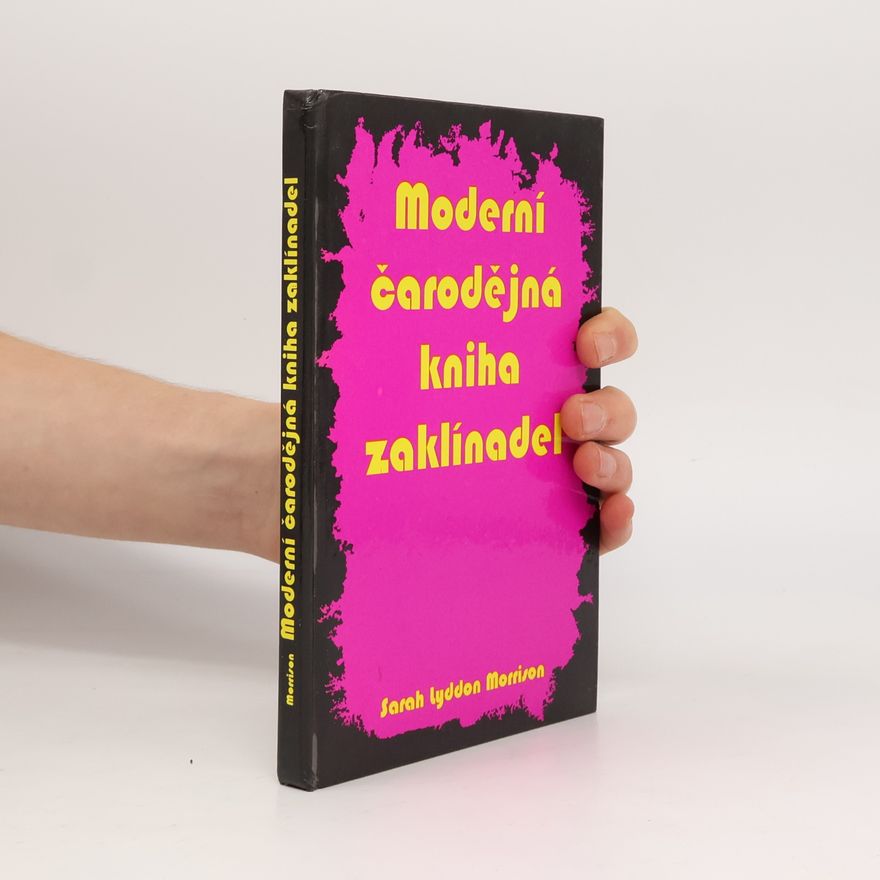 Sarah Lyddon Morrison Moderní čarodějná kniha zaklínadel