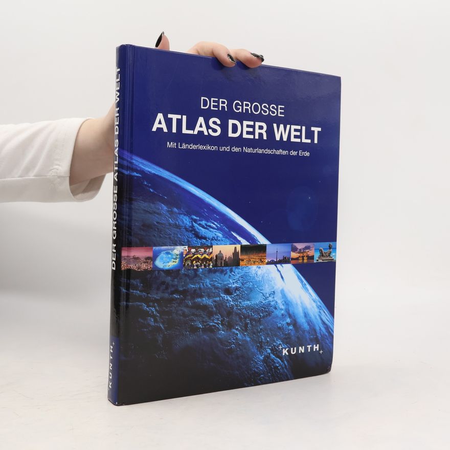 Autorenkollektiv Kunth Weltatlas: Der grosse Atlas der Welt