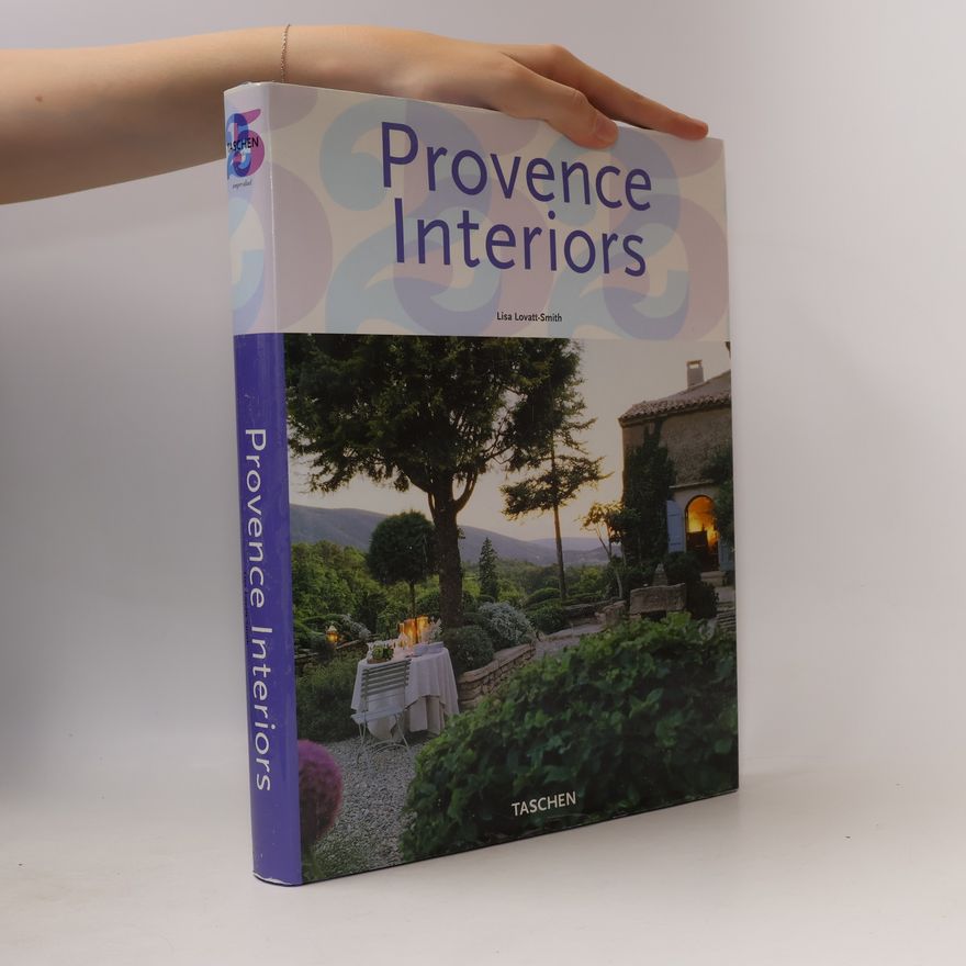 Lisa Lovatt-Smith Provence interiors. Intérieurs de Provence