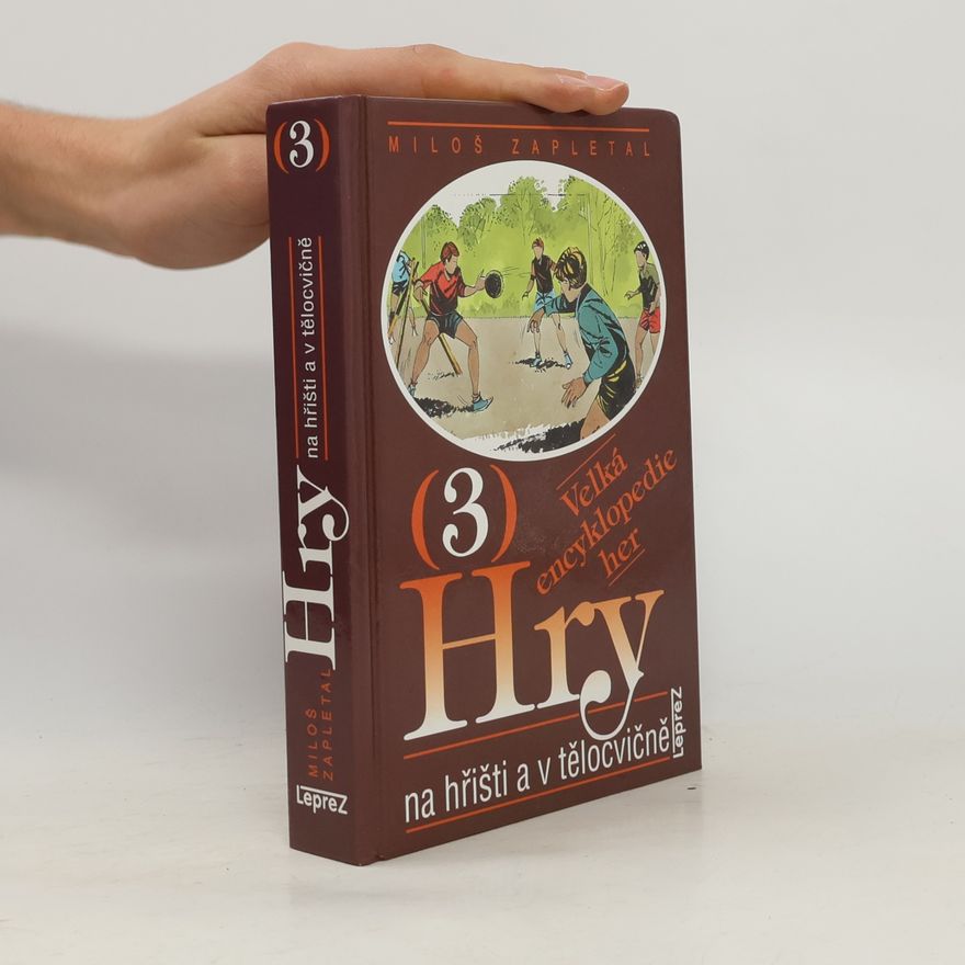 Miloš Zapletal Hry na hřišti a v tělocvičně. 3. díl