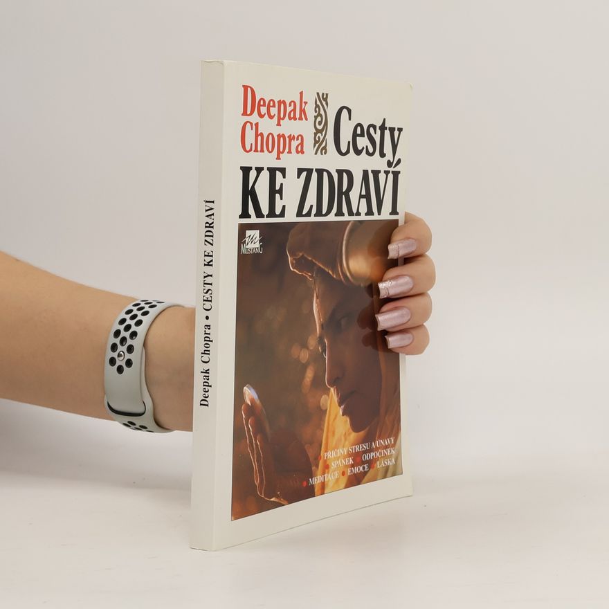 Deepak Chopra Cesty ke zdraví