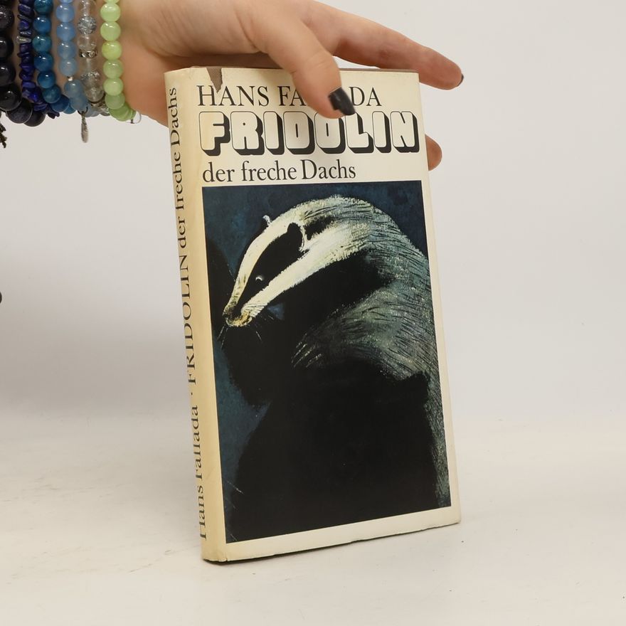 Hans Fallada Fridolin der freche Dachs. Eine zwei- und vierbeinige Geschichte. Mit Zeichnungen von Hans Baltzer.