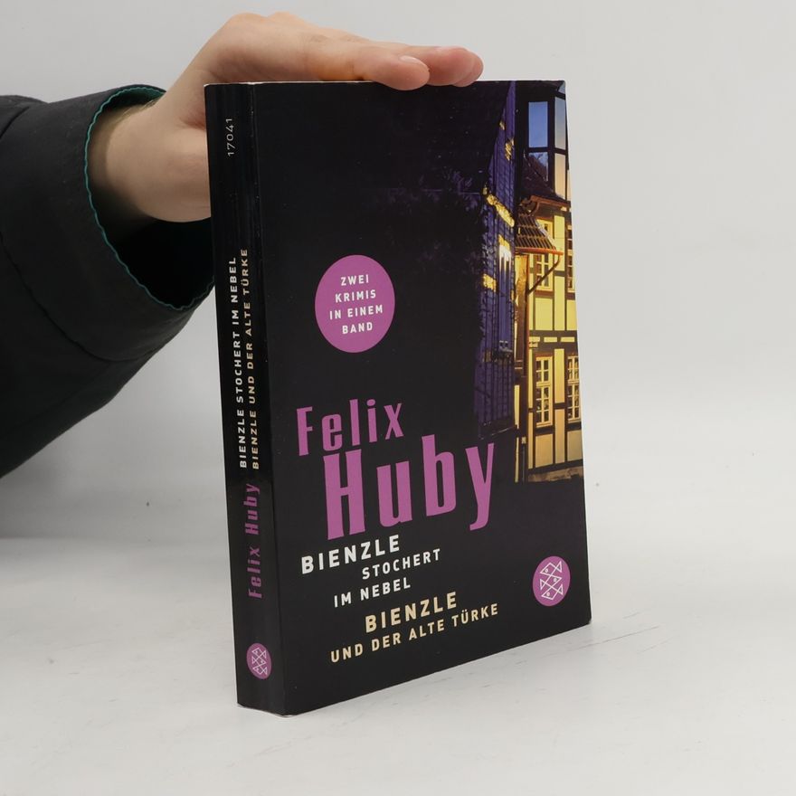 Felix Huby Bienzle stochert im Nebel. Bienzle und der alte Türke