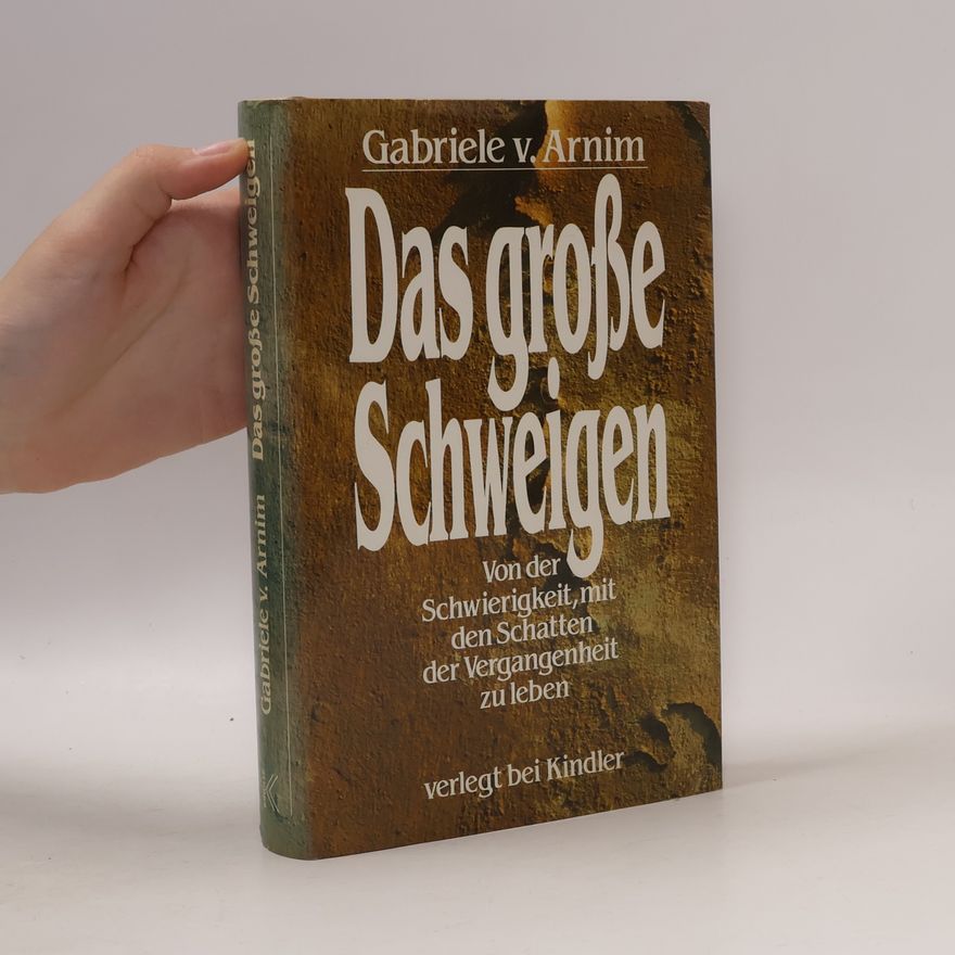 Gabriele von Arnim Das grosse Schweigen