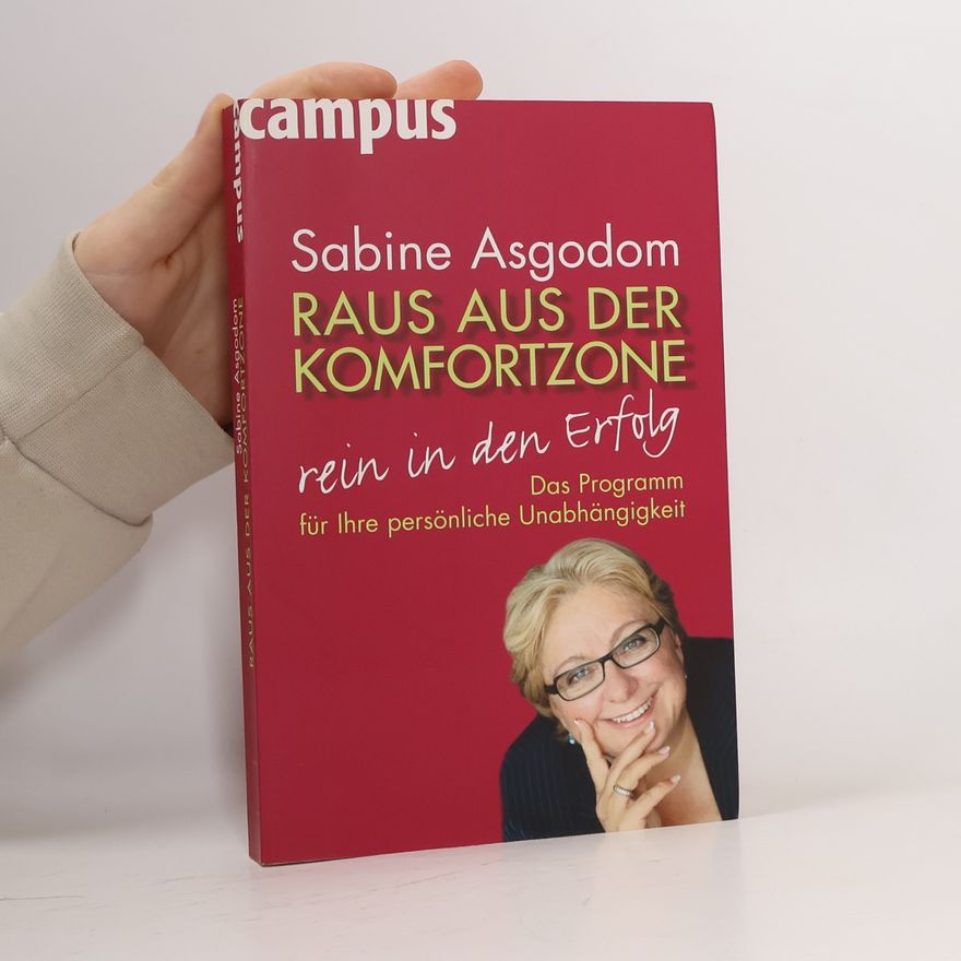 Sabine Asgodom Raus aus der Komfortzone, rein in den Erfolg