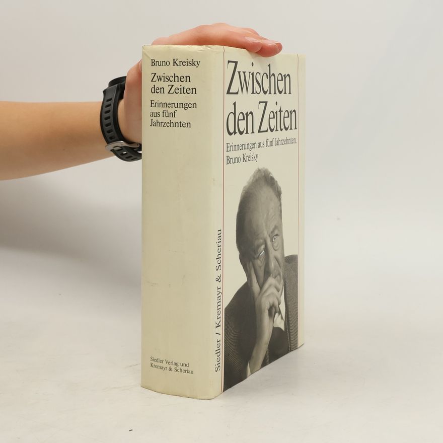Bruno Kreisky Zwischen den Zeiten