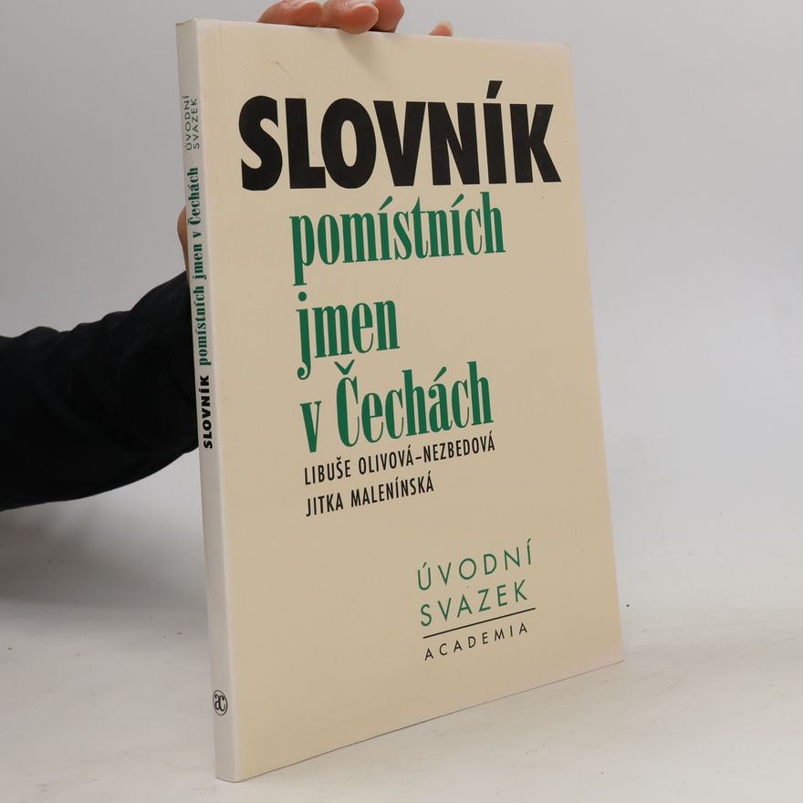 Libuše Olivová Nezbedová Slovník pomístních jmen v Čechách. Úvodní svazek