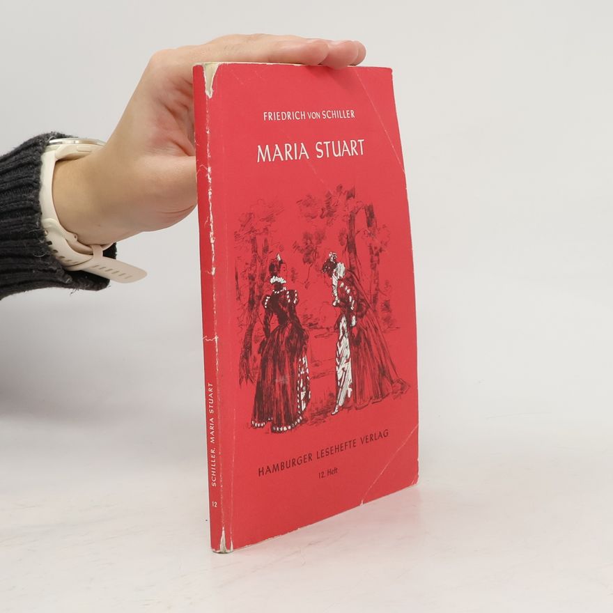 Friedrich Schiller Maria Stuart : Ein Trauerspiel
