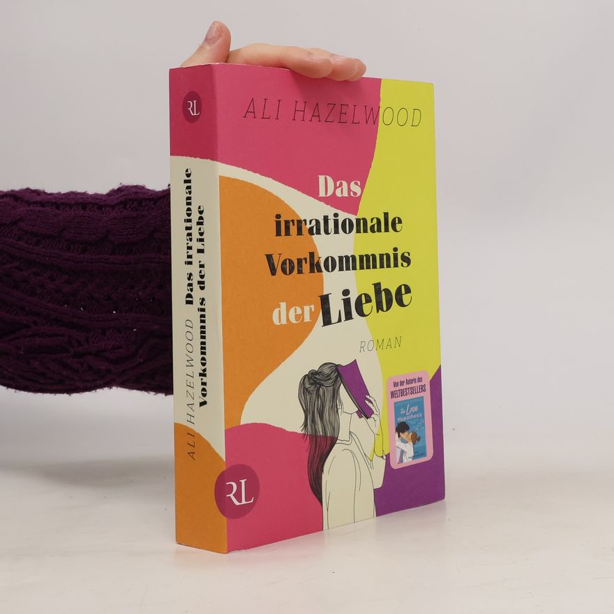 Ali Hazelwood Das irrationale Vorkommnis der Liebe
