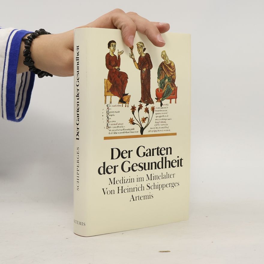 Heinrich Schipperges Der Garten der Gesundheit