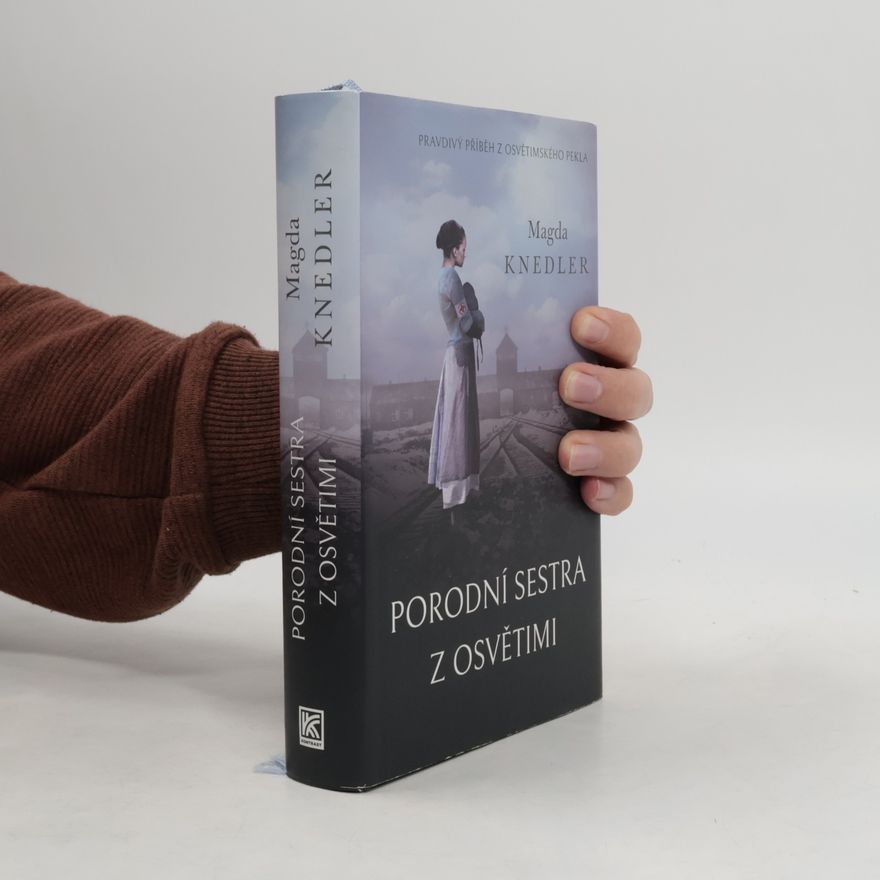 Magdalena Knedler Porodní sestra z Osvětimi