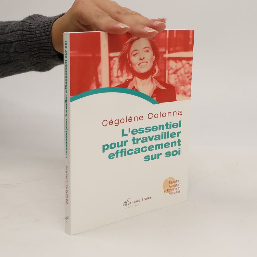 Cégolène Colonna L'essentiel pour travailler efficacement sur soi