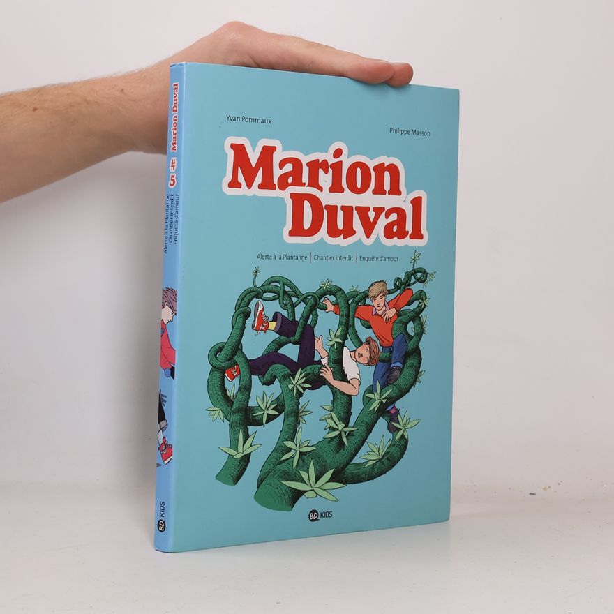 Autorenkollektiv Marion Duval intégrale, Tome 05: Alerte à la Plantaline - Chantier interdit - Enquête d'amour