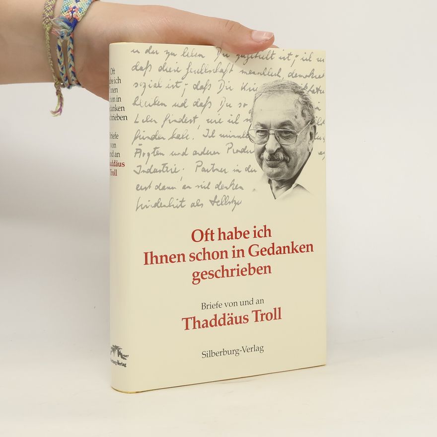 Thaddäus Troll Oft habe ich Ihnen schon in Gedanken geschrieben