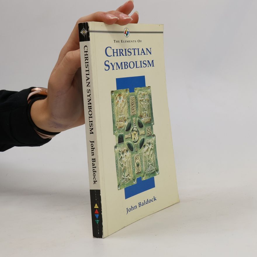 John Baldock The Elements of Christian Symbolism