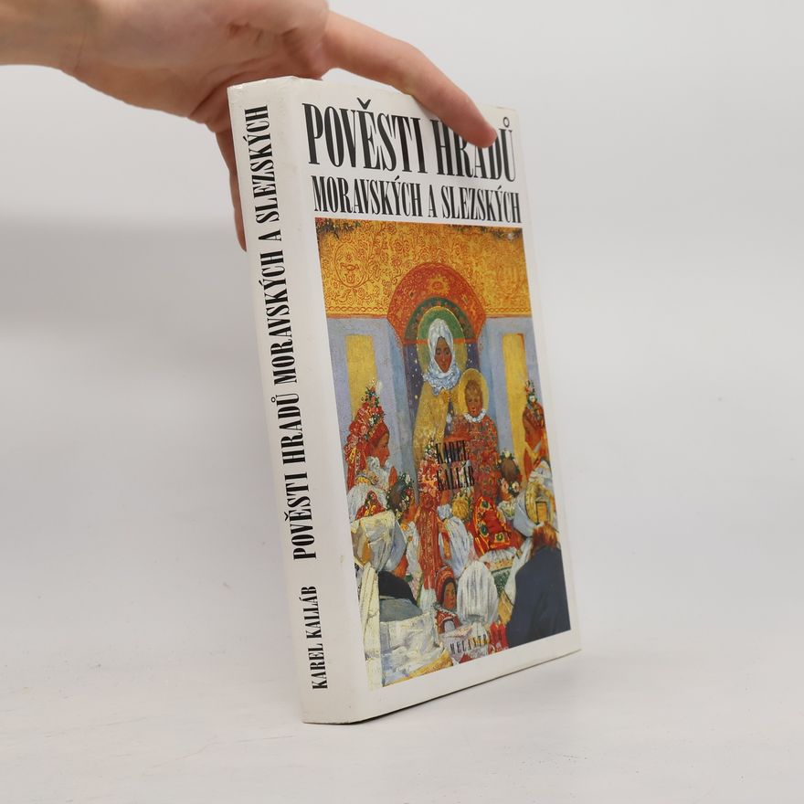 Karel Kalláb Pověsti hradů moravských a slezských