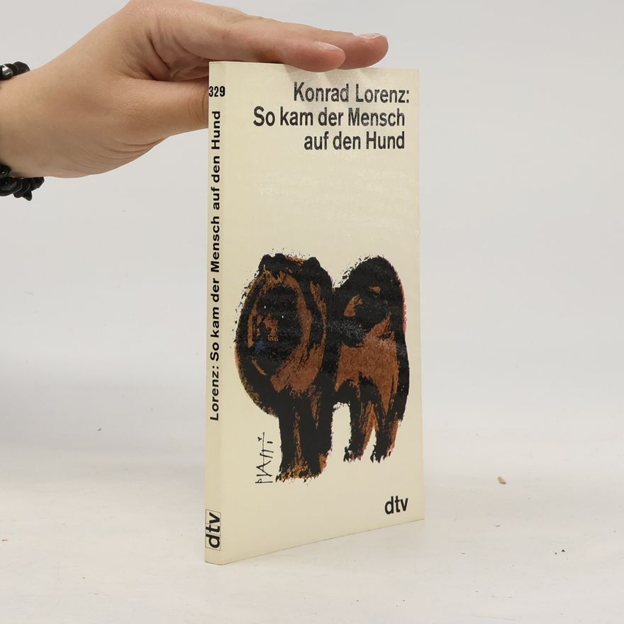 Konrad Lorenz So kam der Mensch auf den Hund