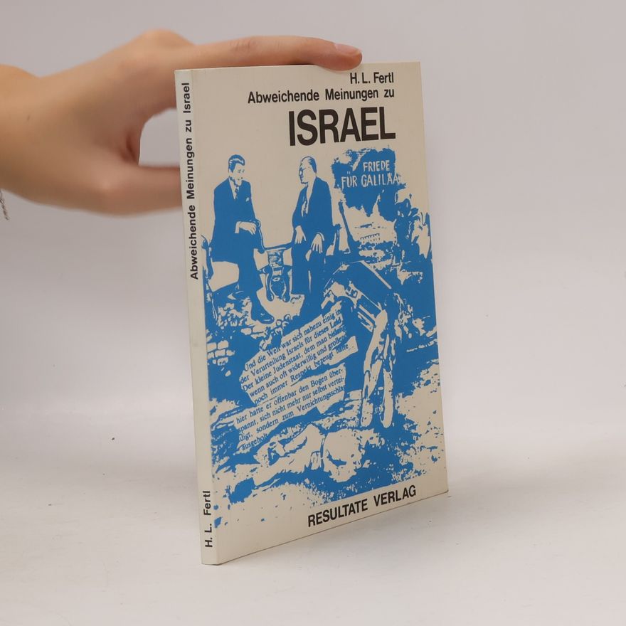 Herbert L. Fertl Abweichende Meinungen zu Israel