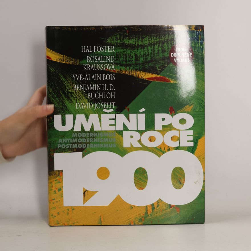 Harold Foster Umění po roce 1900. Modernismus, Antimodernismus, Postmodernismus