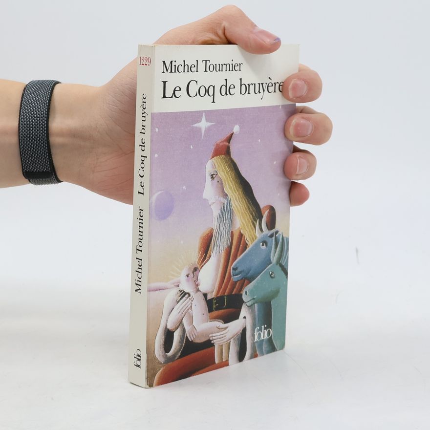 Michel Tournier Le coq de bruyère