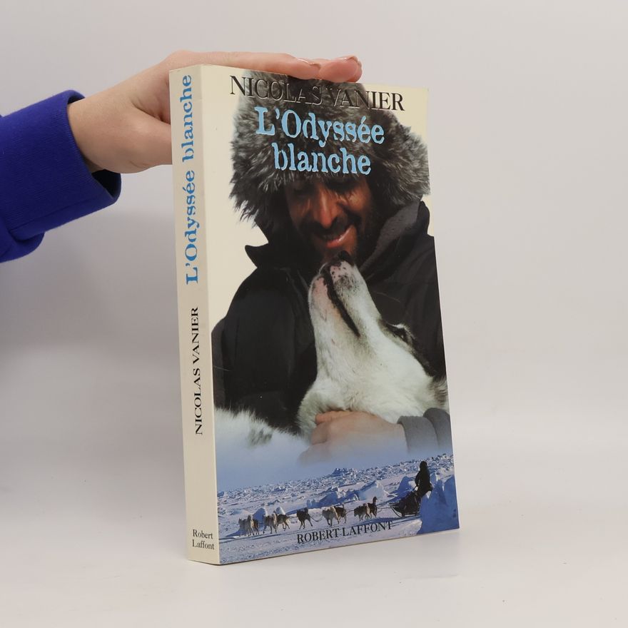 Nicolas Vanier L'Odyssée blanche
