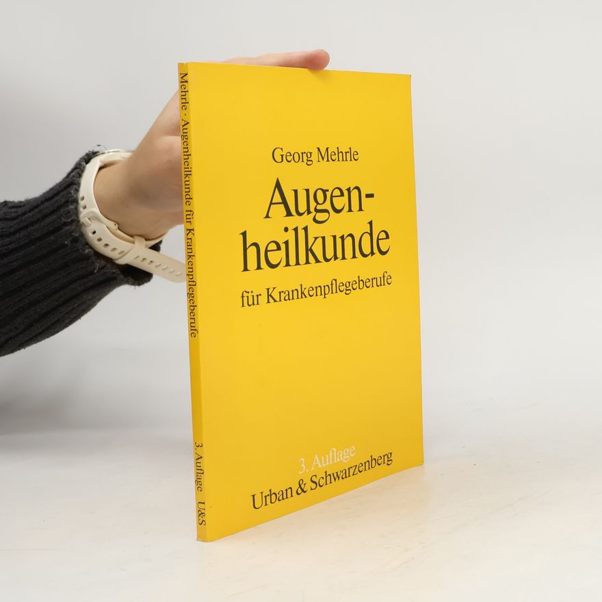 Georg Mehrle Augenheilkunde für Krankenpflegeberufe - 3. Auflage