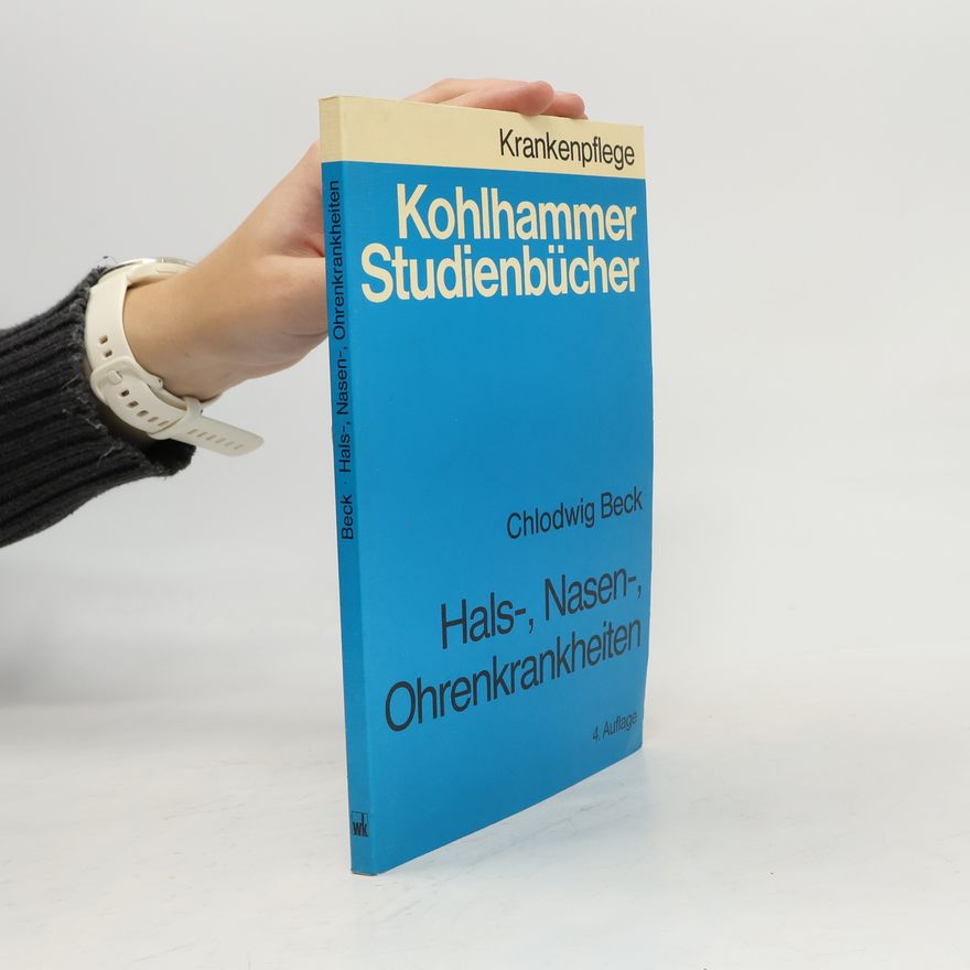 Chlodwig Beck Hals-, Nasen-, Ohrenkrankheiten - 4. Auflage