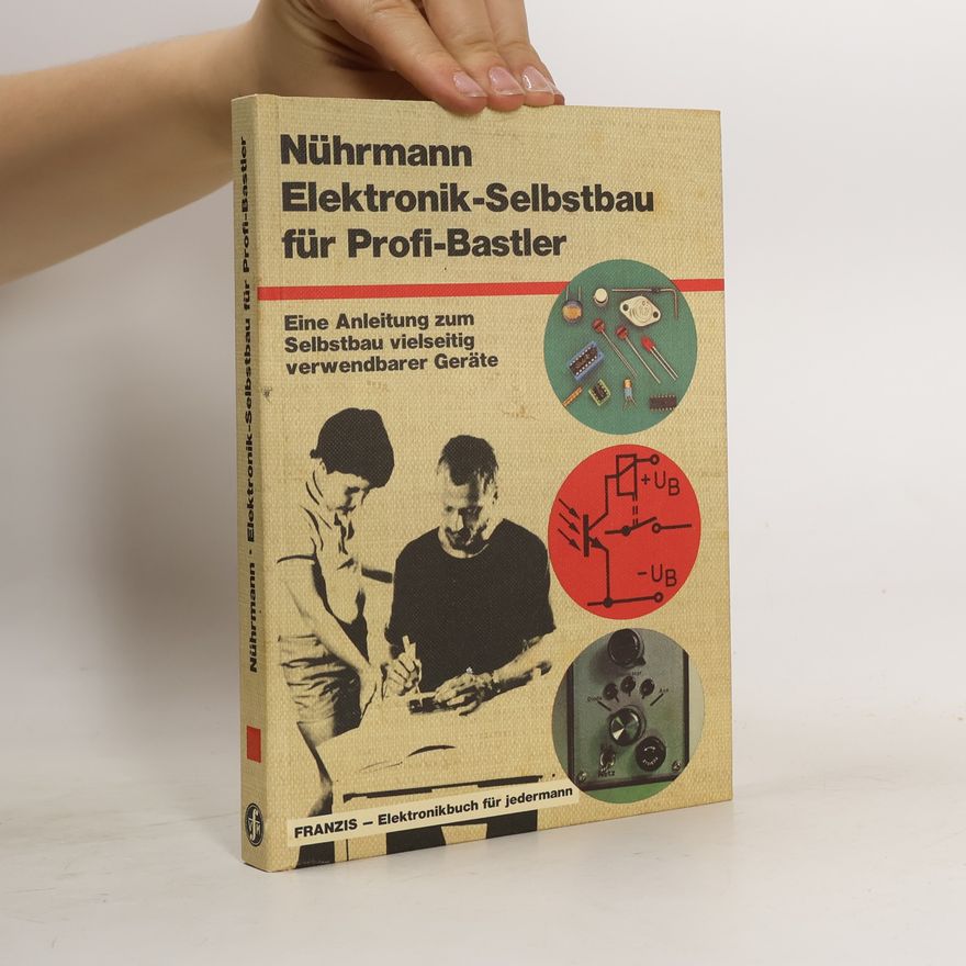 Dieter Nührmann Elektronik-Selbstbau für Profi-Bastler