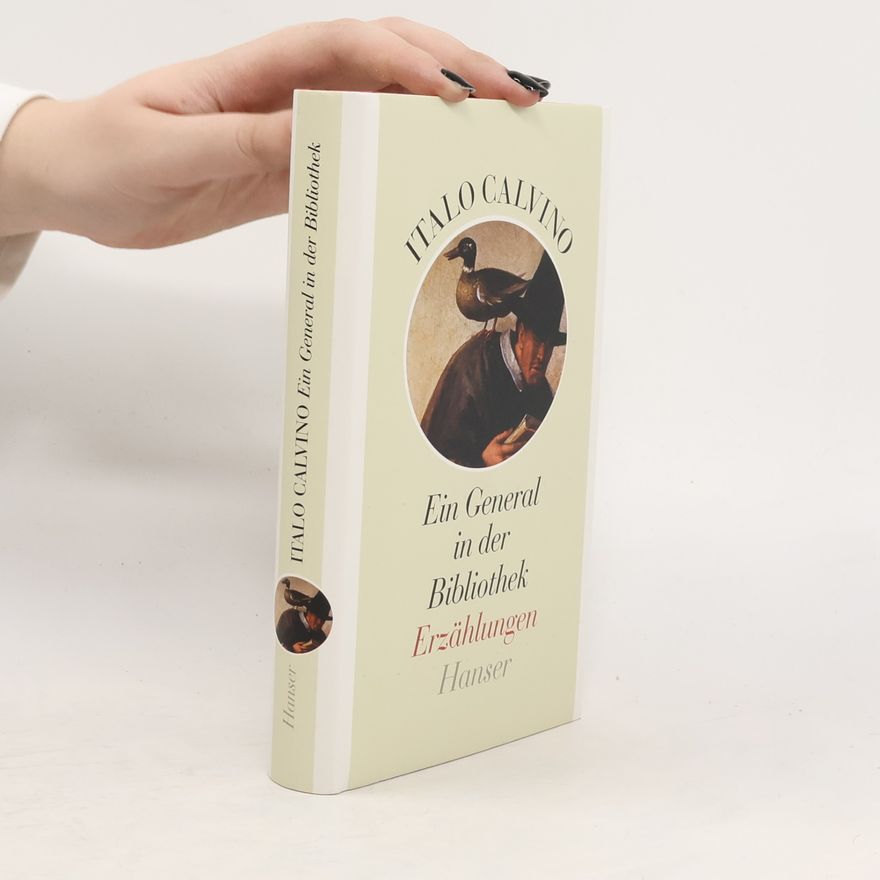 Italo Calvino Ein General in der Bibliothek und andere Erzählungen