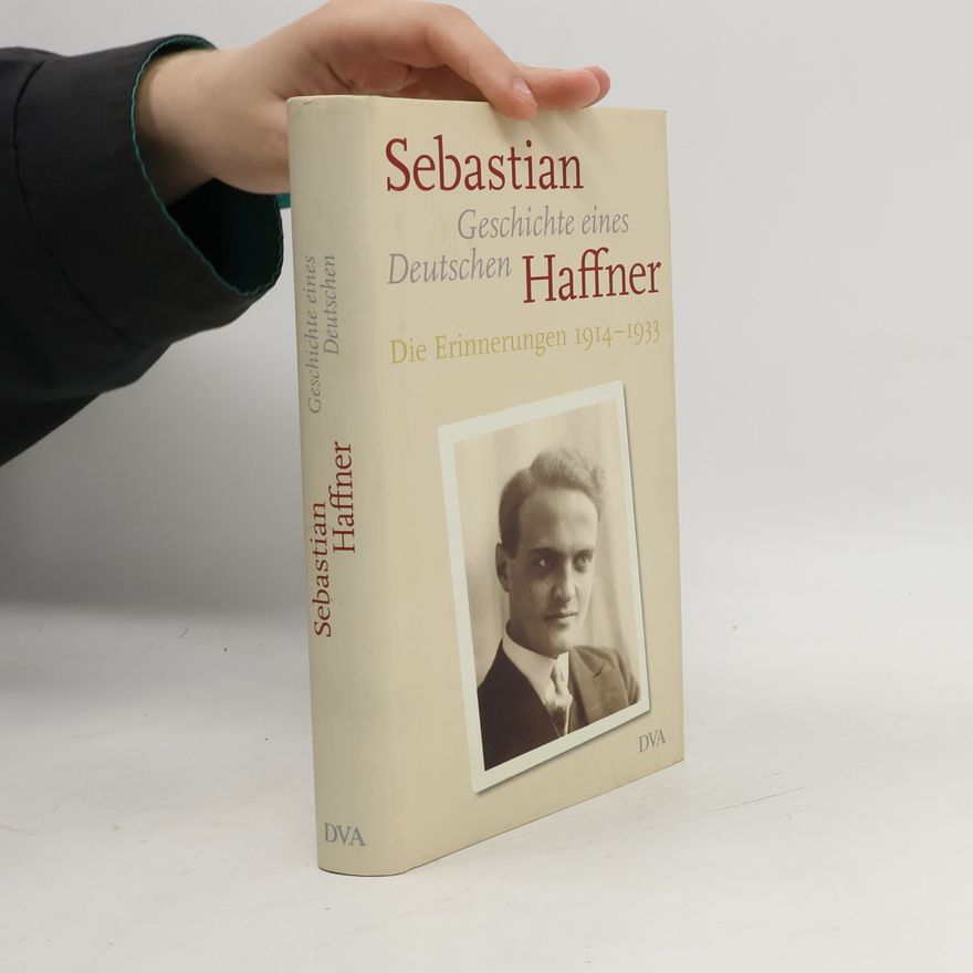 Sebastian Haffner Geschichte eines Deutschen. Die Erinnerungen 1914-1933